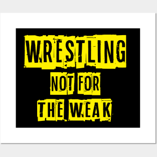 Not For The Weak Wrestling Posters and Art